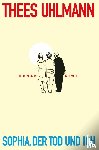 Uhlmann, Thees - Sophia, der Tod und ich