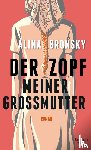 Bronsky, Alina - Der Zopf meiner Großmutter