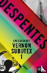 Despentes, Virginie - Das Leben des Vernon Subutex 1