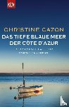 Cazon, Christine - Das tiefe blaue Meer der Côte d'Azur