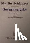 Heidegger, Martin - Gesamtausgabe Abt. 2 Vorlesungen Bd. 27. Einleitung in die Philosophie