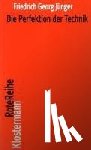 Jünger, Friedrich Georg - Die Perfektion der Technik