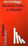 Heidegger, Martin - Kant und das Problem der Metaphysik