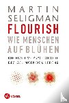 Seligman, Martin - Flourish - Wie Menschen aufblühen