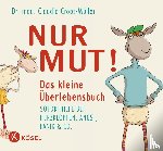 Croos-Müller, Claudia - Nur Mut! Das kleine Überlebensbuch