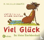 Croos-Müller, Claudia - Viel Glück - Das kleine Überlebensbuch