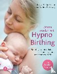 Heinkel, Bianca Maria, Kornetzky, Jhari Gerlind - Mama werden mit Hypnobirthing