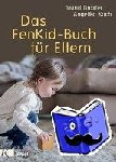 Draxler, Astrid, Koch, Angelika - Das FenKid-Buch für Eltern - Kindern von 0-3 Jahren liebevoll Halt geben
