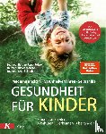 Renz-Polster, Herbert, Menche, Nicole, Schäffler, Arne - Gesundheit für Kinder