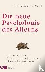 Wahl, Hans-Werner - Die neue Psychologie des Alterns