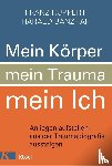  - Mein Körper, mein Trauma, mein Ich