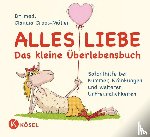 Croos-Müller, Claudia - Alles Liebe - Das kleine Überlebensbuch