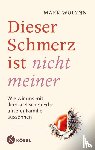 Wolynn, Mark - Dieser Schmerz ist nicht meiner