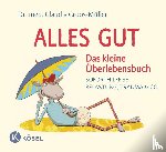 Croos-Müller, Claudia - Alles gut - Das kleine Überlebensbuch