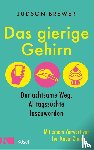 Brewer, Judson - Das gierige Gehirn