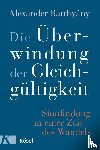 Batthyány, Alexander - Die Überwindung der Gleichgültigkeit