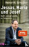 Schießler, Rainer M. - Jessas, Maria und Josef