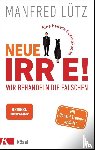 Lütz, Manfred - Neue Irre - Wir behandeln die Falschen
