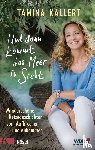 Kallert, Tamina - Und dann kommt das Meer in Sicht