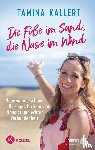 Kallert, Tamina - Die Füße im Sand, die Nase im Wind