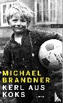 Brandner, Michael - Kerl aus Koks