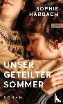 Hardach, Sophie - Unser geteilter Sommer