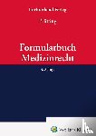 - Formularbuch Medizinrecht