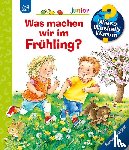 Erne, Andrea - Wieso? Weshalb? Warum? junior, Band 59: Was machen wir im Frühling?