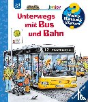 Erne, Andrea - Wieso? Weshalb? Warum? junior, Band 63: Unterwegs mit Bus und Bahn