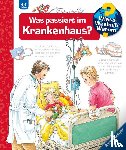 Erne, Andrea - Wieso? Weshalb? Warum?, Band 53: Was passiert im Krankenhaus?