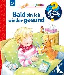 Rübel, Doris - Wieso? Weshalb? Warum? junior, Band 45: Bald bin ich wieder gesund