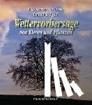 Unterweger, Wolf-Dietmar, Unterweger, Ursula - Wettervorhersagen von Pflanzen und Tieren
