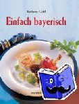 Geitl, Andreas - Einfach bayerisch
