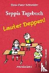 Schneider, Hans-Peter - Seppis Tagebuch - Lauter Deppen!