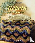 Bogner, Margit - Häkeln für Einsteiger