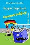 Schneider, Hans-Peter - Seppis Tagebuch - Hammermäßig!