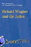  - Richard Wagner und die Juden