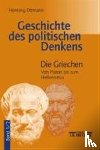 Ottmann, Henning - Geschichte des politischen Denkens - Band 1.2: Die Griechen. Von Platon bis zum Hellenismus