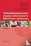 Franke, Fabian, Kempe, Hannah, Klein, Annette, Rumpf, Louise - Schlusselkompetenzen: Literatur recherchieren in Bibliotheken und Internet