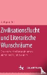 Reif, Wolfgang - Zivilisationsflucht und Literarische Wunschräume