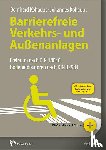 Kohaupt, Bernhard, Kohaupt, Johannes - Barrierefreie Verkehrs- und Außenanlagen - Freiraum nach DIN 18040 und weiteren Regelwerken