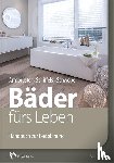 Armbrüster, Birgit, Schiffels, Elmar, Schwobe, Werner - Bäder fürs Leben