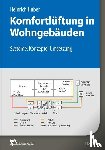 Huber, Heinrich - Komfortlüftung in Wohngebäuden