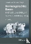 Hasselmann, Willi, Schramm, Clemens, Prote, Karsten, Zeitner, Regina - Normengerechtes Bauen nach DIN 276/DIN 277
