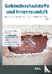 Bossemayer, Hans-Dieter, Witten, Jutta, Zwiener, Gerd, Kuebart, Frank - Gebäudeschadstoffe und Innenraumluft, Band 11