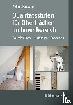 Kussauer, Robert - Qualitätsstufen für Oberflächen im Innenbereich