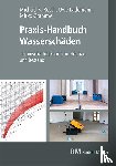 Resch, Michael, Lademann, Uwe, Grammel, Mirko - Praxis-Handbuch Wasserschäden