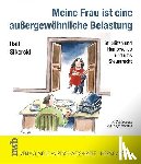 Sikorski, Ralf - Meine Frau ist eine außergewöhnliche Belastung