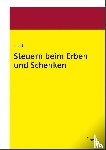Riedel, Christopher - Steuern beim Erben und Schenken