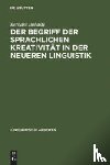 Imhasly, Bernard - Der Begriff Der Sprachlichen Kreativitat in Der Neueren Linguistik
